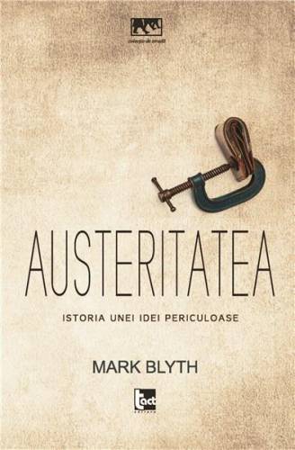 Austeritatea Istoria unei idei periculoase | Mark Blyth