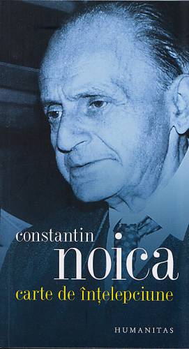 Carte de intelepciune | Constantin Noica