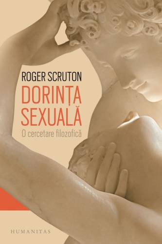 Dorinta sexuala | Roger Scruton