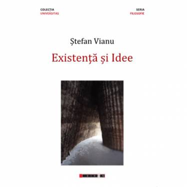 Existenta si idee | Stefan Vianu