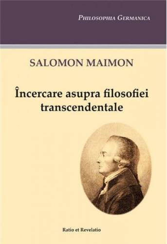Incercare asupra filosofiei transcendentale | Solomon Maimon