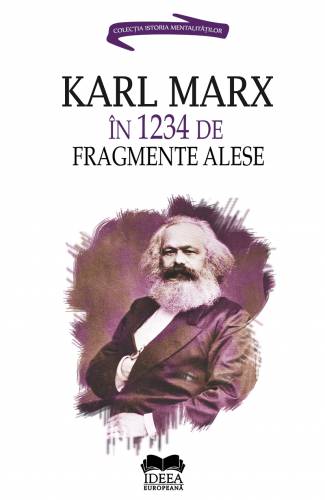 Karl Marx in 1234 de fragmente alese | Ion Ianosi - Karl Marx
