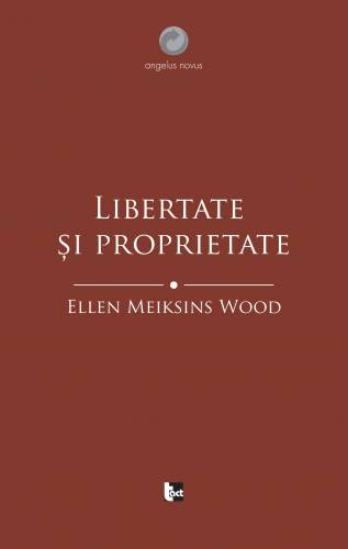 Libertate si proprietate | Ellen Meiksins Wood