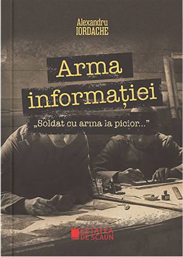 Arma informatiei | Alexandru Iordache