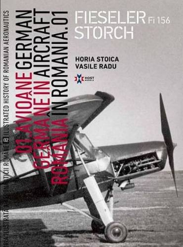 Avioane germane in Romania - Istoria ilustrata a aeronauticii romane Volumul 2 | Horia Stoica - Vasile Radu