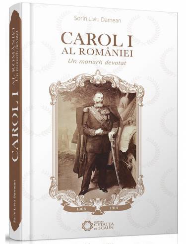 Carol I al Romaniei | Sorin Liviu Damean