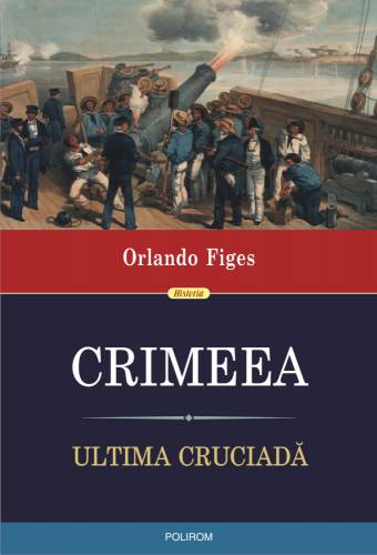 Crimeea Ultima cruciada | Orlando Figes