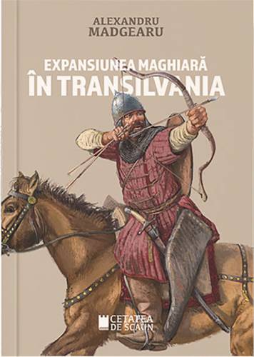 Expansiunea maghiara in Transilvania | Alexandru Madgearu