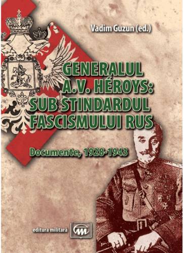Generalul AV Heroys: sub stindardul fascismului rus | Vadim Guzun