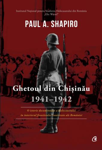 Ghetoul din Chisinau 1941-1942 | Paul A Shapiro