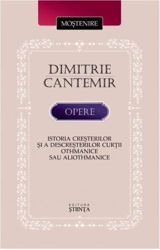 Istoria cresterilor si a descresterilor Curtii othmanice sau aliothmanice | Dimitrie Cantemir