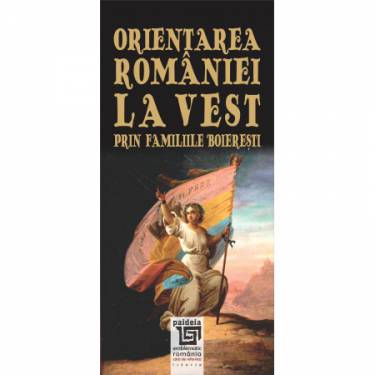 Orientarea Romaniei la Vest prin familiile boieresti | Radu Lungu