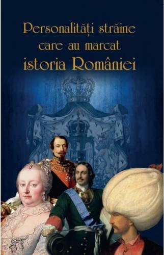 Personalitati straine care au marcat istoria Romaniei | Ion Stanel - Stan Stoica - Valentina Biclea - Vasile Marculet