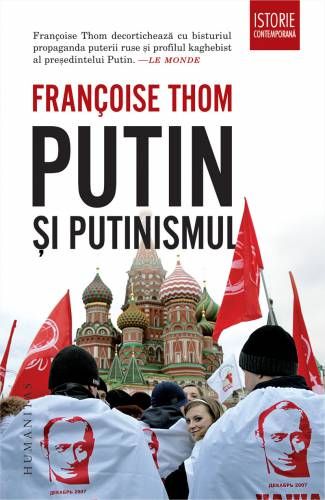 Putin si putinismul | Francoise Thom