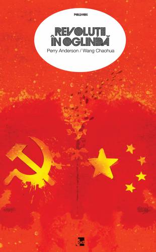 Revolutii in oglinda | Perry Anderson - Wang Chaohua