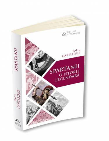 Spartanii O istorie legendara | Paul Anthony Cartledge