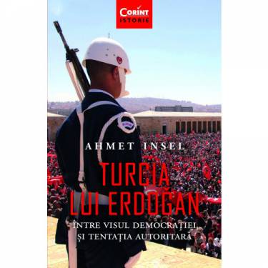 Turcia lui Erdogan | Ahmet Insel