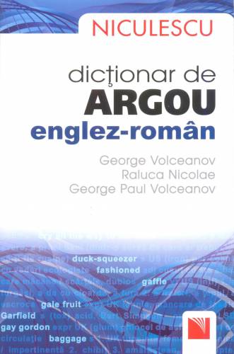 Dictionar de argou englez-roman | George Volceanov - Raluca Nicolae - George Paul Volceanov