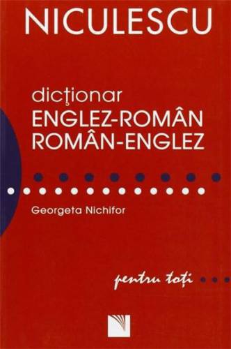 Dictionar englez-roman roman-englez pentru toti | Georgeta Nichifor
