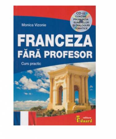 Franceza fara profesor Curs practic | Monica Vizonie