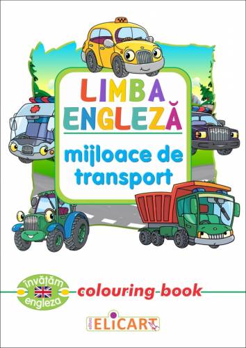 Limba engleza - Mijloace de transport (colouring book) |