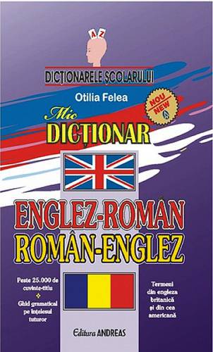 Mic Dictionar Englez-Roman; Roman-Englez | Otilia Felea