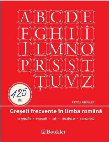 425 de greseli frecvente in limba romana | Petcu Abdulea