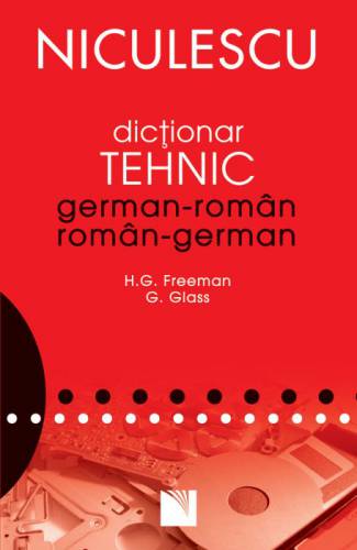 Dictionar tehnic german-roman / roman-german | Henry G Freeman - Gunter Glass