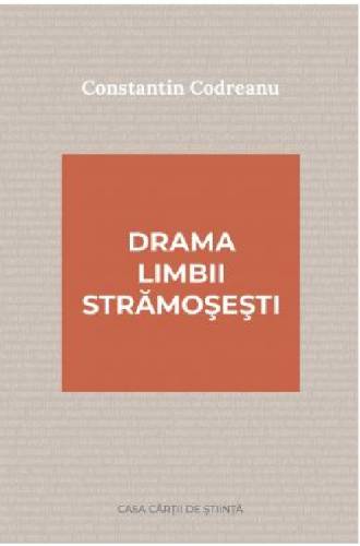 Drama limbii stramosesti | Constantin Codreanu