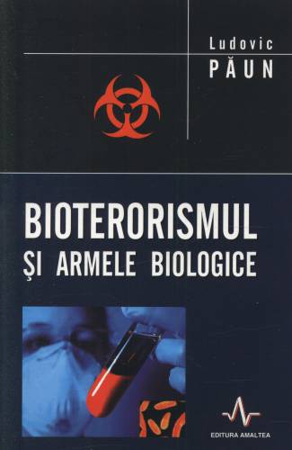 Bioterorismul si armele biologice | Ludovic Paun