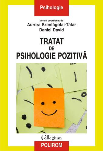 Tratat de psihologie pozitiva | Daniel David - Aurora Szentagotai-Tatar