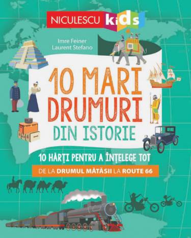 10 mari drumuri din istorie | Laurent Stefano - Imre Feiner