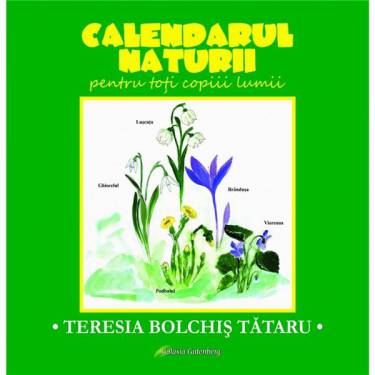 Calendarul naturii pentru toti copiii lumii | Teresia Bolchis Tataru