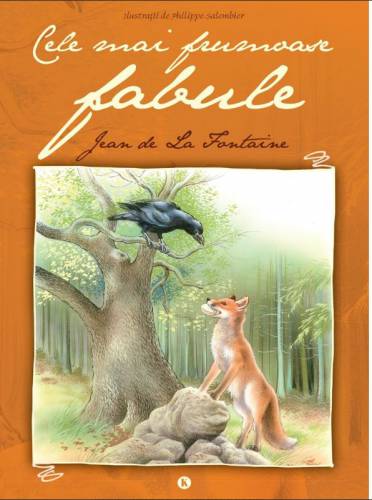 Cele mai frumoase fabule - La Fontaine | Jean La Fontaine