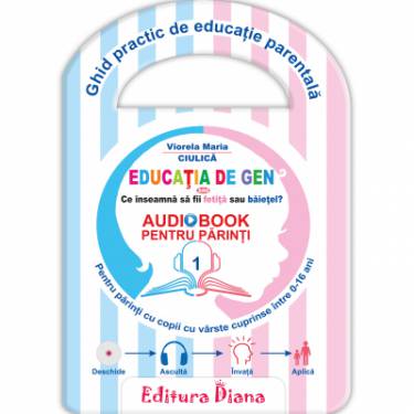 Educatia de gen - Ce inseamna sa fii fetita sau baietel - Audiobook |