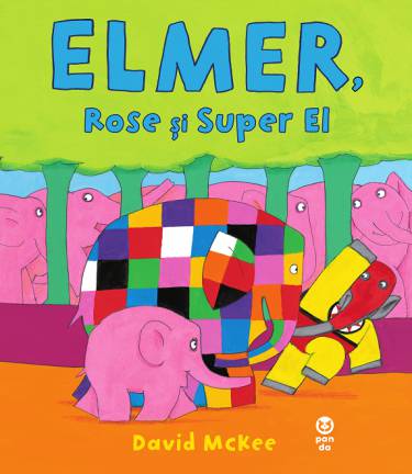 Elmer - Rose si Super El | David McKee