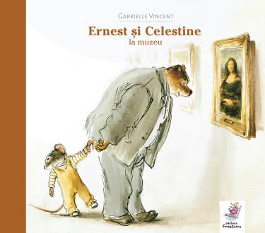 Ernest si Celestine la muzeu | Gabrielle Vincent