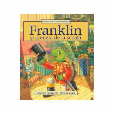 Franklin si sceneta de la scoala | Paulette Bourgeois - Brenda Clark