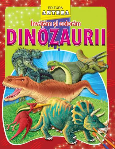 Invatam si coloram- Dinozaurii |