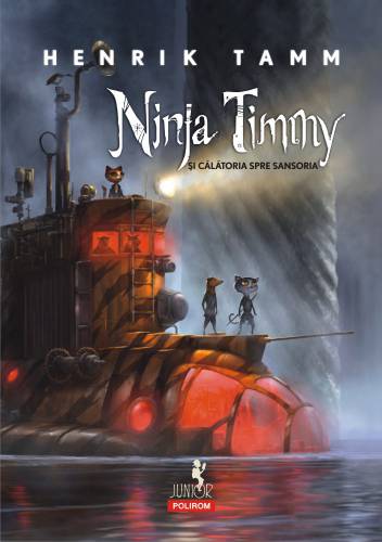 Ninja Timmy si calatoria spre Sansoria | Henrik Tamm
