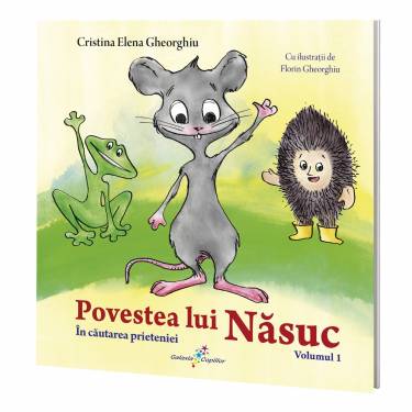 Povestea lui Nasuc In cautarea prieteniei | Cristina Elena Gheorghiu