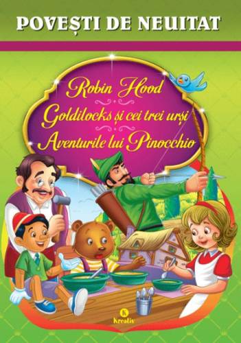 Robin Hood - Goldilocks si cei trei ursi - Aventurile lui Pinocchio |