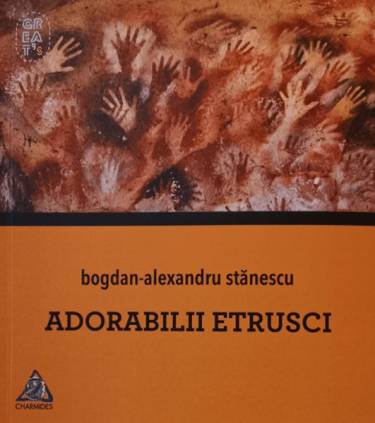 Adorabilii etrusci | Bogdan-Alexandru Stanescu