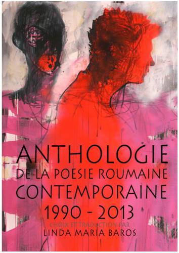 Anthologie de la poesie roumaine contemporaine 1990-2013 | Linda Maria Baros