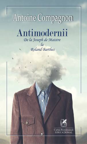 Antimodernii | Antoine Compagnon
