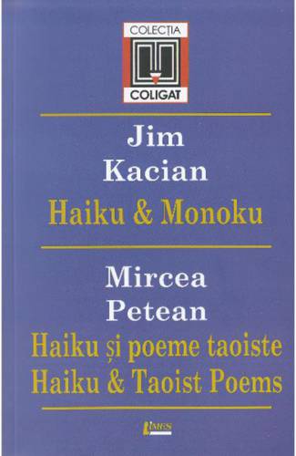 Haiki si Monoku - Haiku si poeme taoiste | Mircea Petean - Jim Kacian