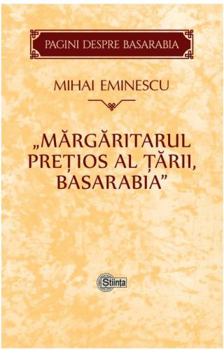 Margaritarul pretios al tarii - Basarabia | Mihai Eminescu