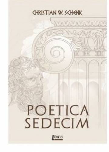 Poetica Sedecim | Christian W Schenk