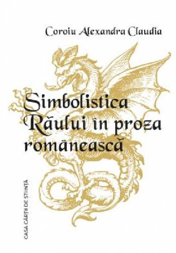 Simbolistica Raului in proza romaneasca | Alexandra Claudia Coroiu