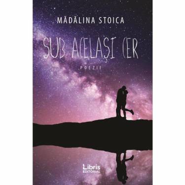 Sub acelasi cer | Madalina Stoica